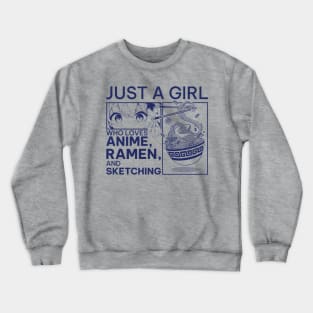 Anime-and-Ramen. Just a girl. Crewneck Sweatshirt